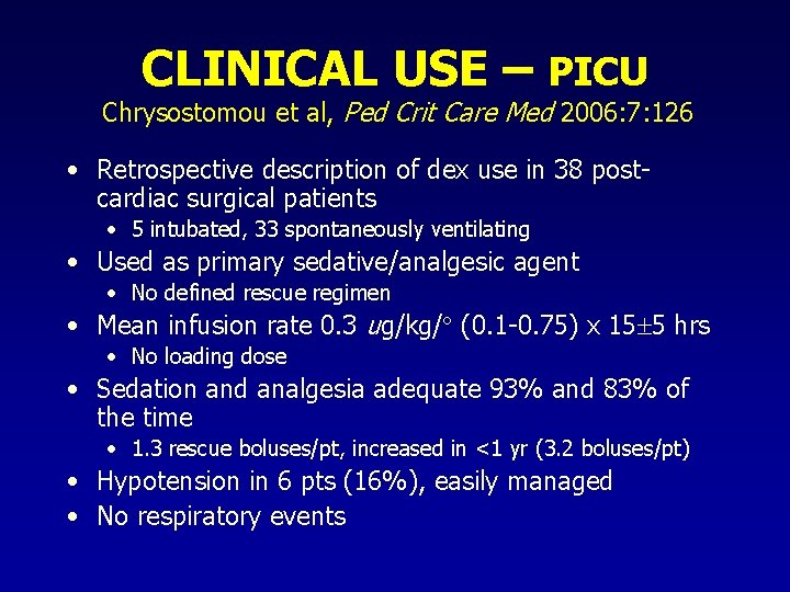 CLINICAL USE – PICU Chrysostomou et al, Ped Crit Care Med 2006: 7: 126