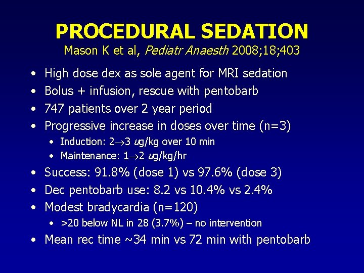 PROCEDURAL SEDATION Mason K et al, Pediatr Anaesth 2008; 18; 403 • • High