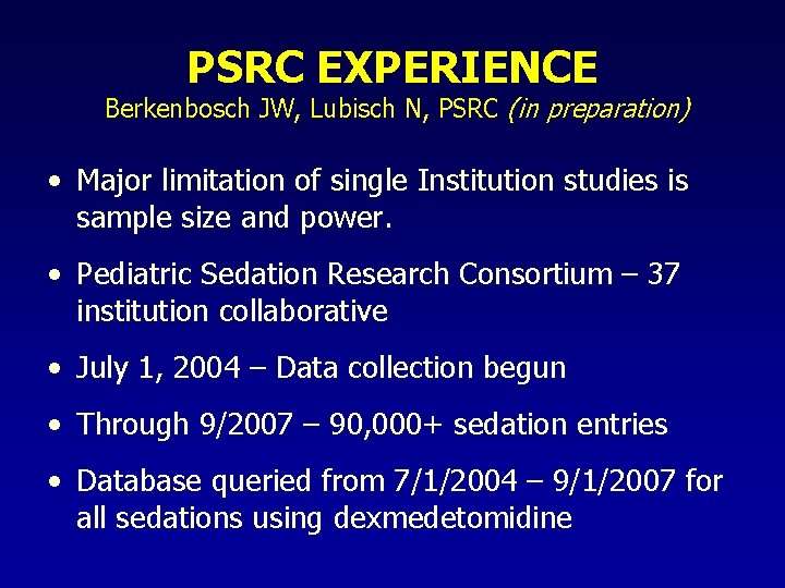 PSRC EXPERIENCE Berkenbosch JW, Lubisch N, PSRC (in preparation) • Major limitation of single