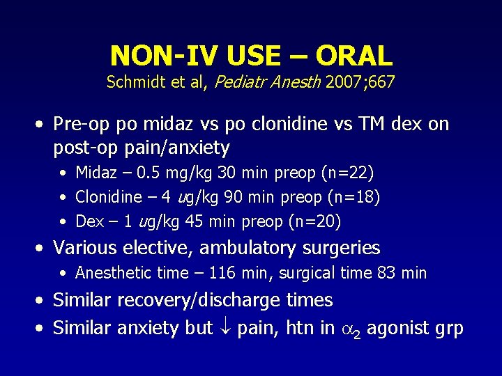 NON-IV USE – ORAL Schmidt et al, Pediatr Anesth 2007; 667 • Pre-op po