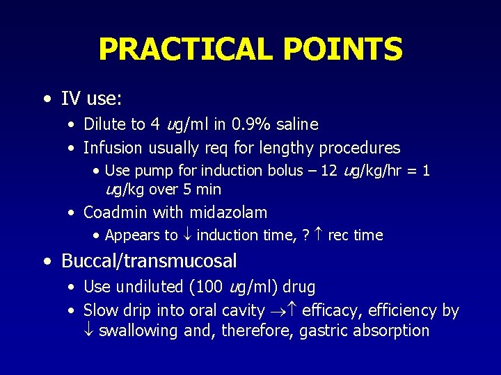 PRACTICAL POINTS • IV use: • Dilute to 4 ug/ml in 0. 9% saline