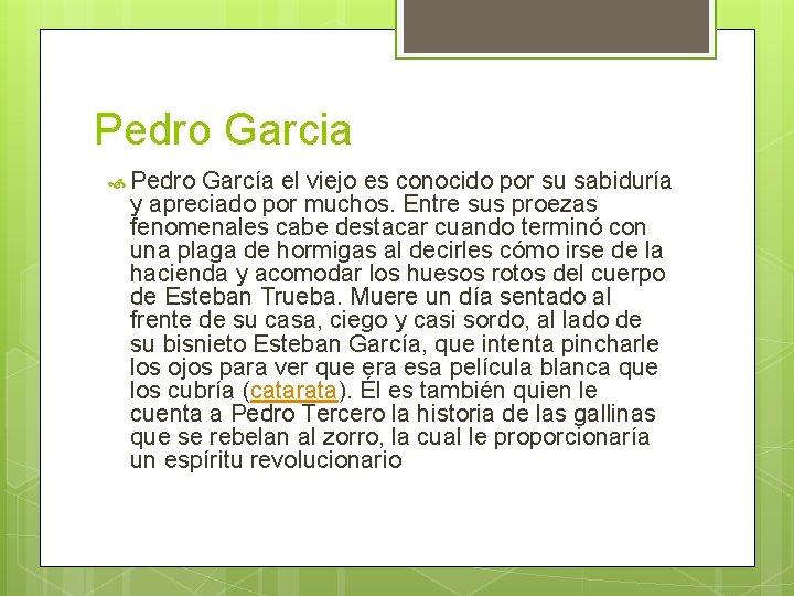 Pedro Garcia Pedro García el viejo es conocido por su sabiduría y apreciado por