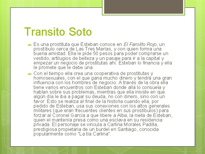 Transito Soto Es una prostituta que Esteban conoce en El Farolito Rojo, un prostíbulo