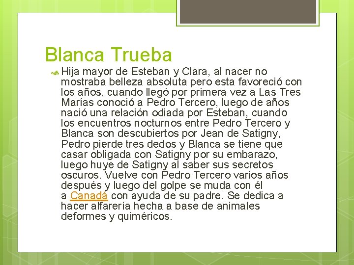 Blanca Trueba Hija mayor de Esteban y Clara, al nacer no mostraba belleza absoluta