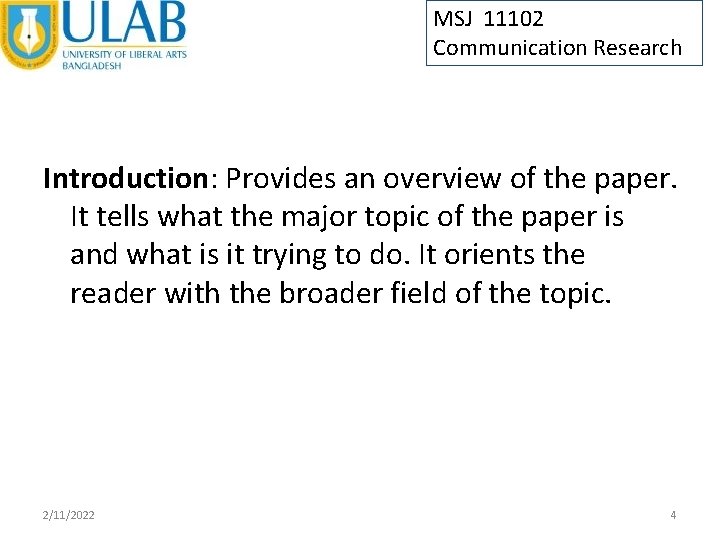 MSJ 11102 Communication Research Introduction: Provides an overview of the paper. It tells what