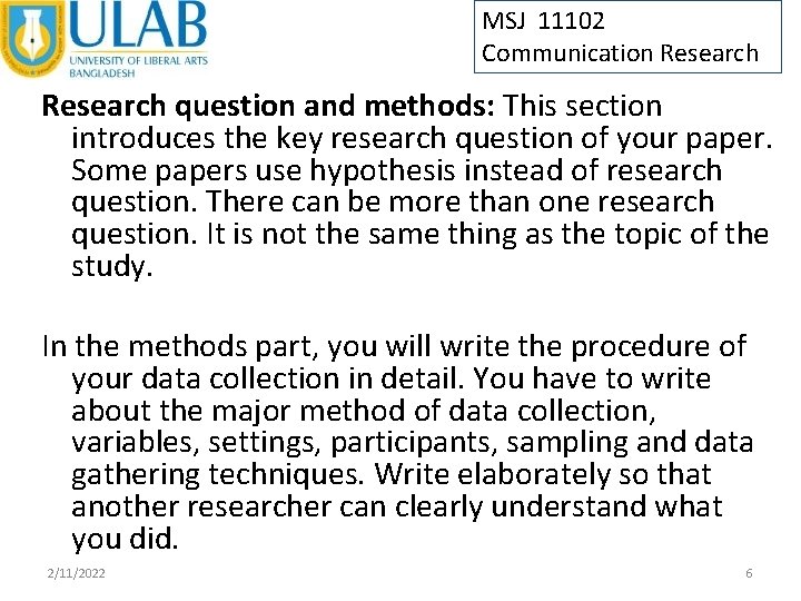 MSJ 11102 Communication Research question and methods: This section introduces the key research question