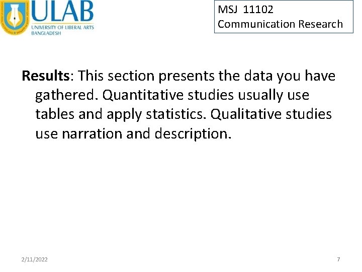 MSJ 11102 Communication Research Results: This section presents the data you have gathered. Quantitative