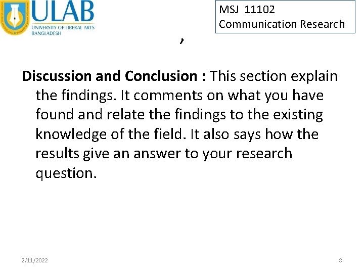, MSJ 11102 Communication Research Discussion and Conclusion : This section explain the findings.