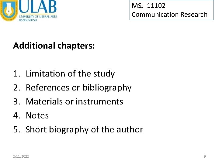 MSJ 11102 Communication Research Additional chapters: 1. 2. 3. 4. 5. Limitation of the