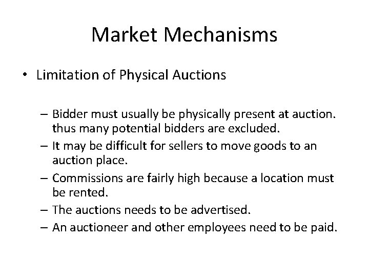 Market Mechanisms • Limitation of Physical Auctions – Bidder must usually be physically present