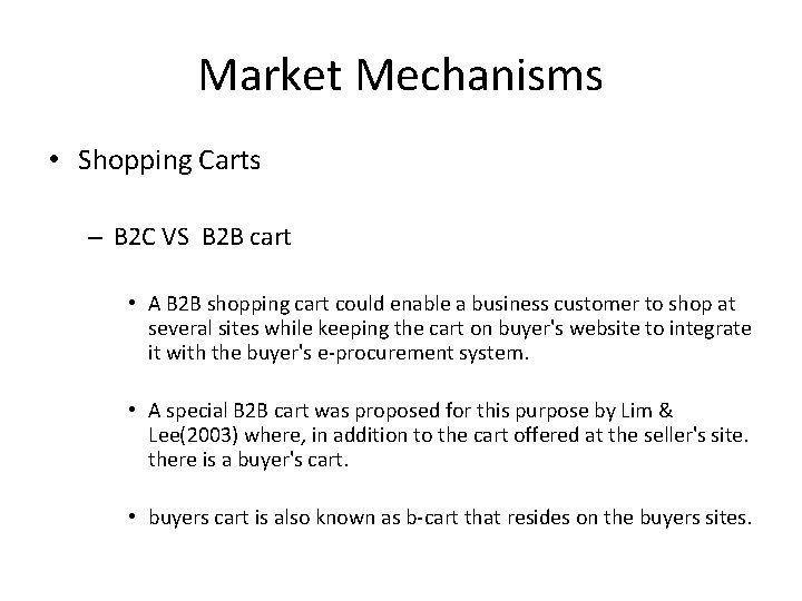 Market Mechanisms • Shopping Carts – B 2 C VS B 2 B cart