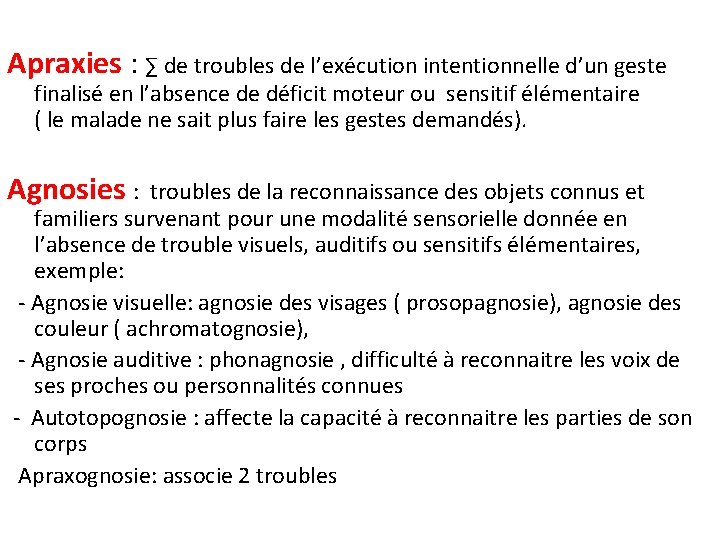 Apraxies : ∑ de troubles de l’exécution intentionnelle d’un geste finalisé en l’absence de