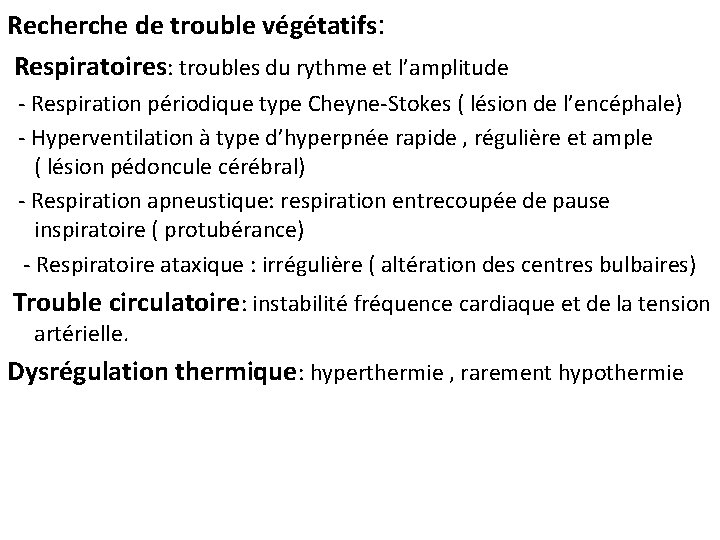 Recherche de trouble végétatifs: Respiratoires: troubles du rythme et l’amplitude - Respiration périodique type