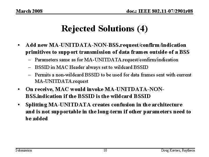 March 2008 doc. : IEEE 802. 11 -07/2901 r 08 Rejected Solutions (4) •