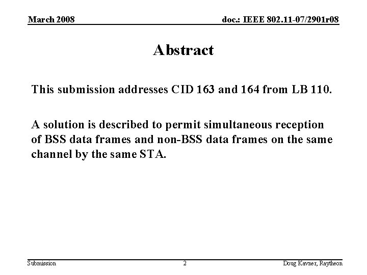 March 2008 doc. : IEEE 802. 11 -07/2901 r 08 Abstract This submission addresses