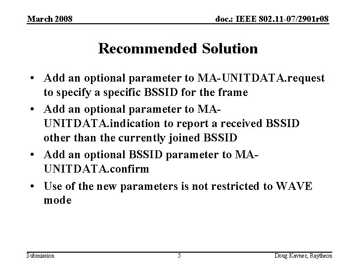 March 2008 doc. : IEEE 802. 11 -07/2901 r 08 Recommended Solution • Add