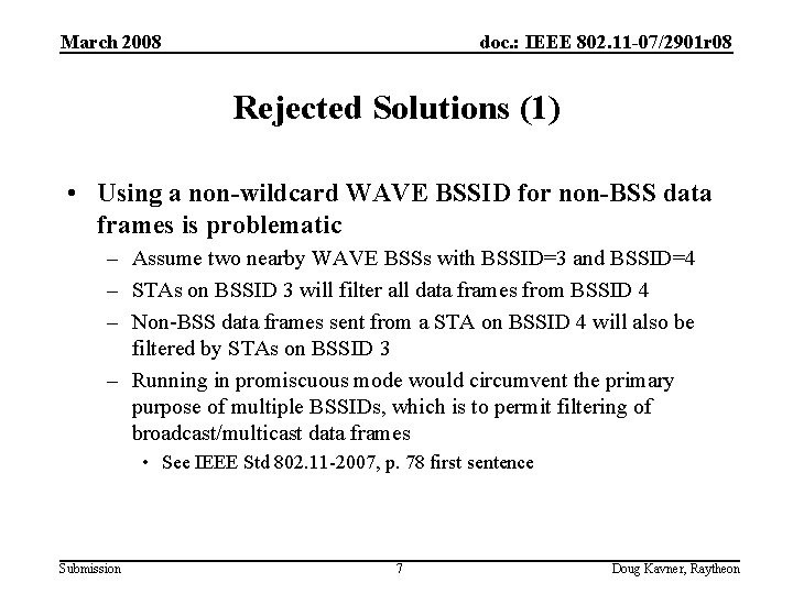 March 2008 doc. : IEEE 802. 11 -07/2901 r 08 Rejected Solutions (1) •