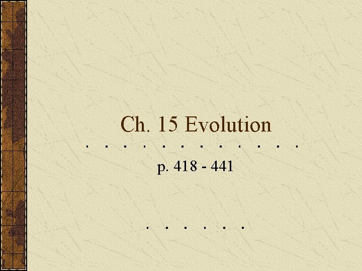 Ch. 15 Evolution p. 418 - 441 