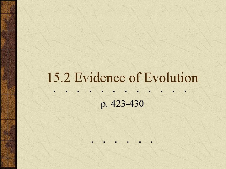 15. 2 Evidence of Evolution p. 423 -430 