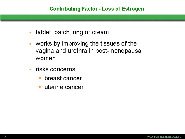 Contributing Factor - Loss of Estrogen 35 § tablet, patch, ring or cream §