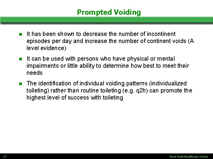 Prompted Voiding 41 n It has been shown to decrease the number of incontinent