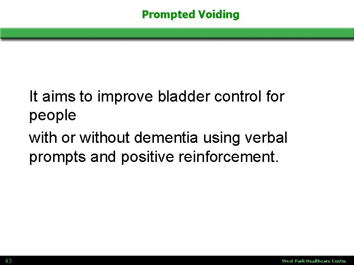 Prompted Voiding It aims to improve bladder control for people with or without dementia