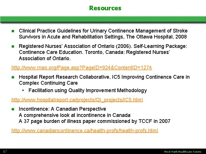 Resources n Clinical Practice Guidelines for Urinary Continence Management of Stroke Survivors in Acute