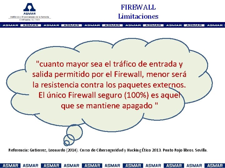 FIREWALL Limitaciones "cuanto mayor sea el tráfico de entrada y salida permitido por el