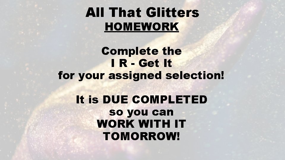 All That Glitters HOMEWORK Complete the I R - Get It for your assigned