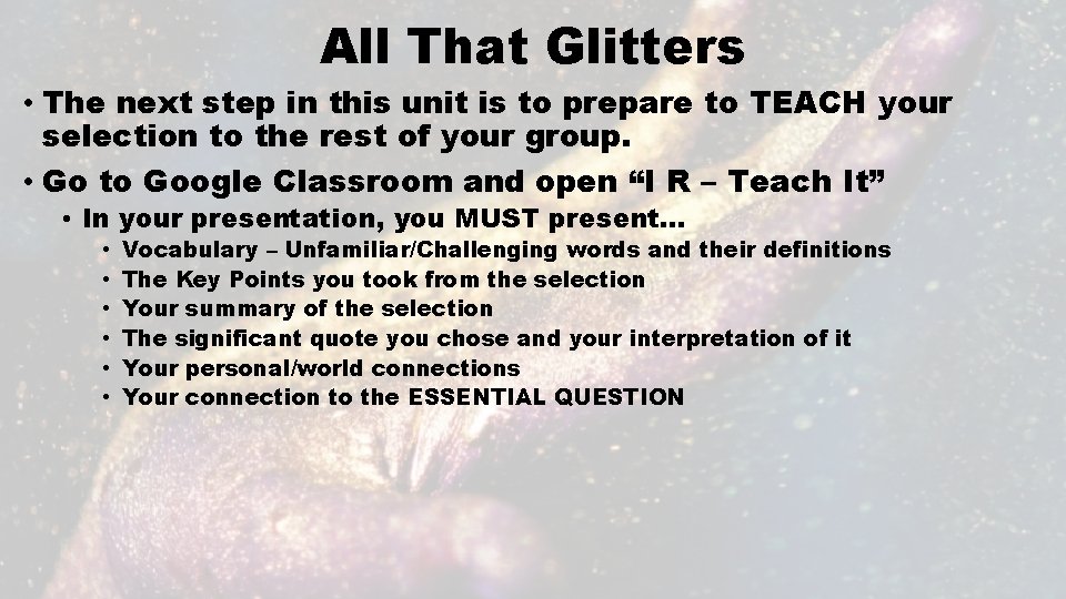 All That Glitters • The next step in this unit is to prepare to