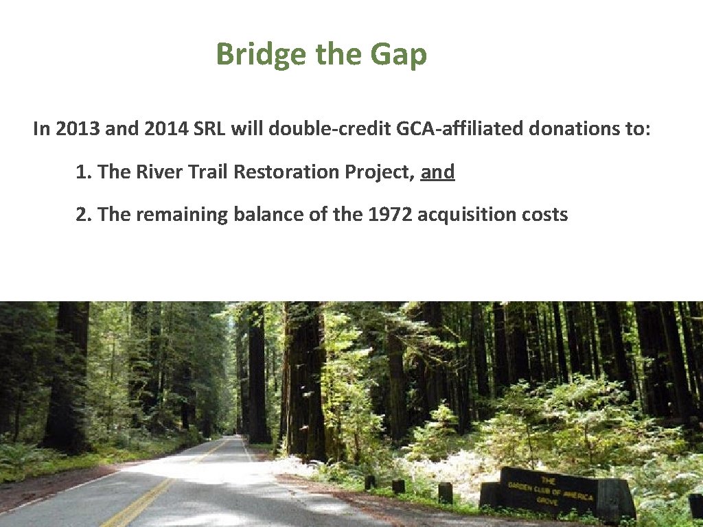 Bridge the Gap In 2013 and 2014 SRL will double-credit GCA-affiliated donations to: 1.