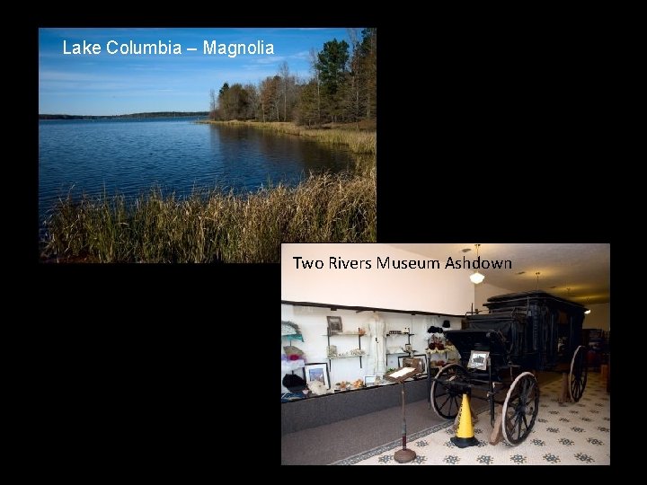 Lake Columbia – Magnolia Two Rivers Museum Ashdown 