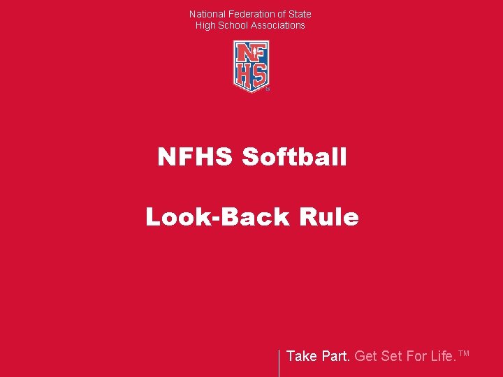 National Federation of State High School Associations NFHS Softball Look-Back Rule Take Part. Get