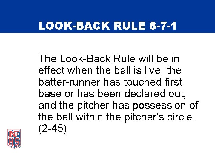 LOOK-BACK RULE 8 -7 -1 The Look-Back Rule will be in effect when the