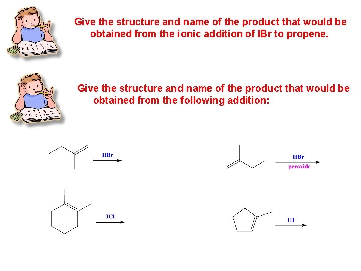 Give the structure and name of the product that would be obtained from the