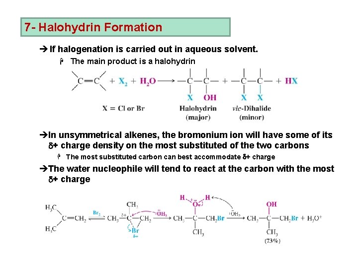 7 - Halohydrin Formation è If halogenation is carried out in aqueous solvent. H