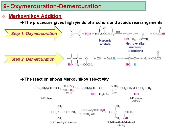 9 - Oxymercuration-Demercuration v Markovnikov Addition èThe procedure gives high yields of alcohols and