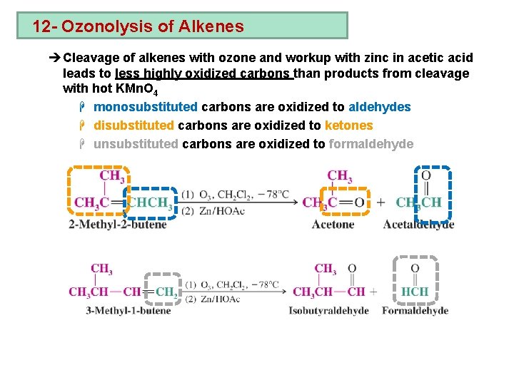 12 - Ozonolysis of Alkenes èCleavage of alkenes with ozone and workup with zinc