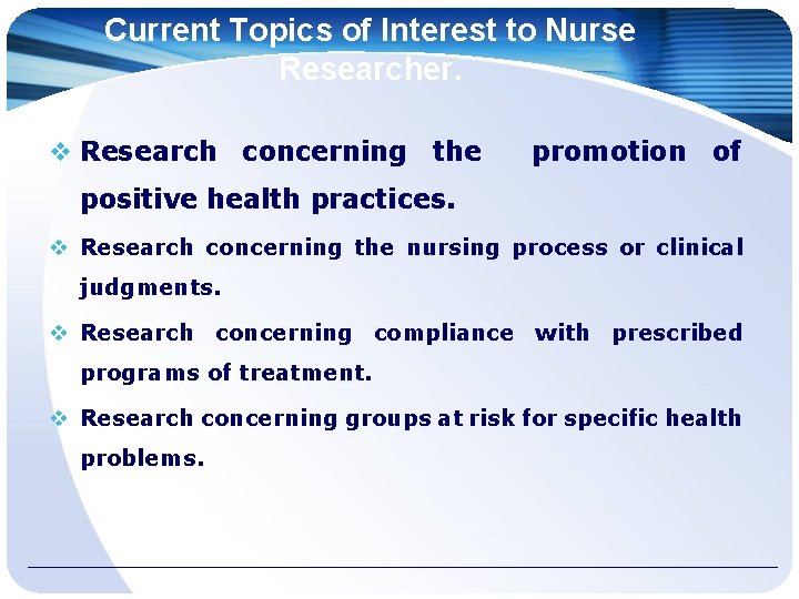 Current Topics of Interest to Nurse Researcher. Research concerning the promotion of positive health