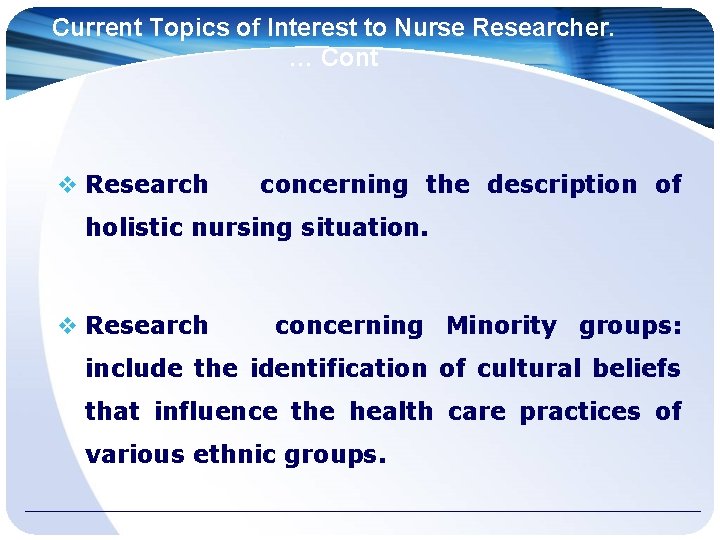 Current Topics of Interest to Nurse Researcher. … Cont Research concerning the description of
