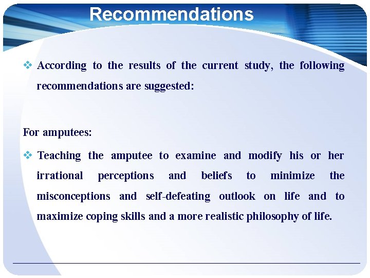 Recommendations According to the results of the current study, the following recommendations are suggested: