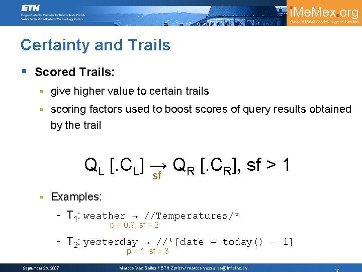 Certainty and Trails § Scored Trails: § give higher value to certain trails §