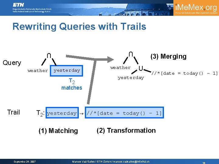 Rewriting Queries with Trails U U Query weather yesterday T 2 matches Trail U