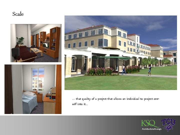 Scale … that quality of a project that allows an individual to project oneself