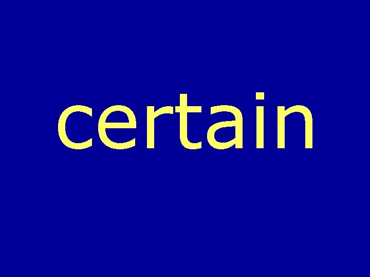 certain 