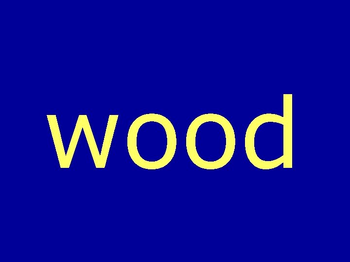 wood 