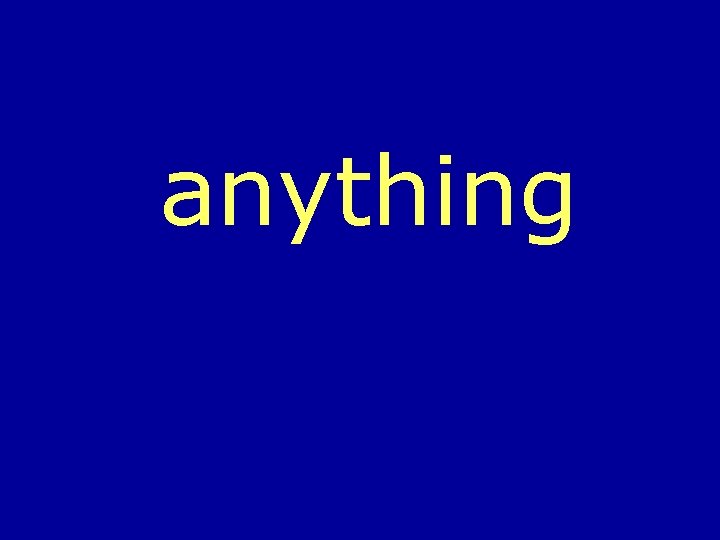 anything 