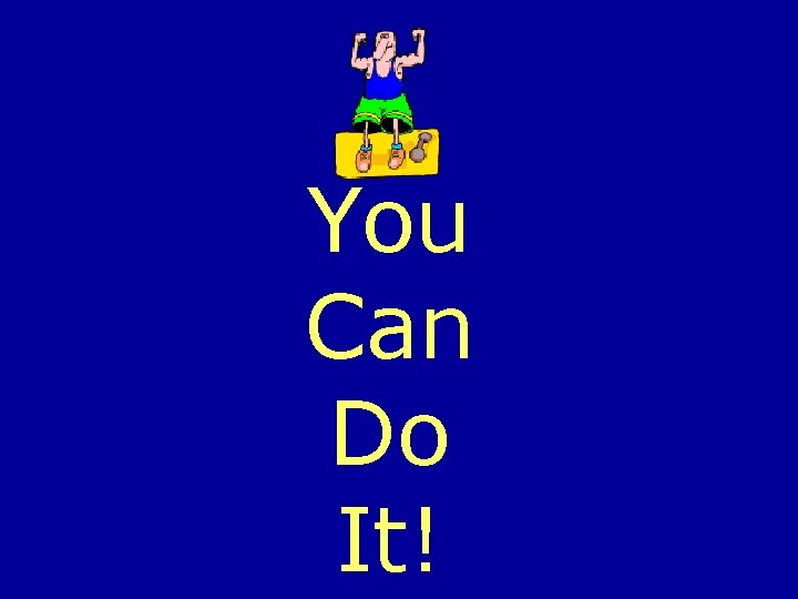 You Can Do It! 