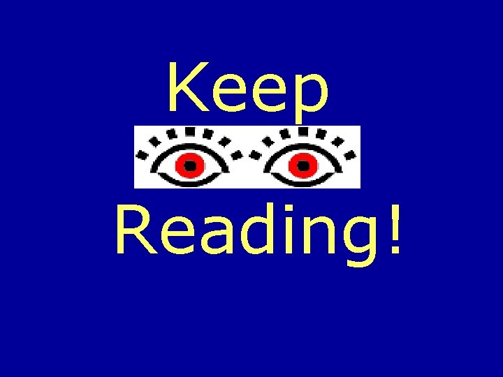 Keep Reading! 