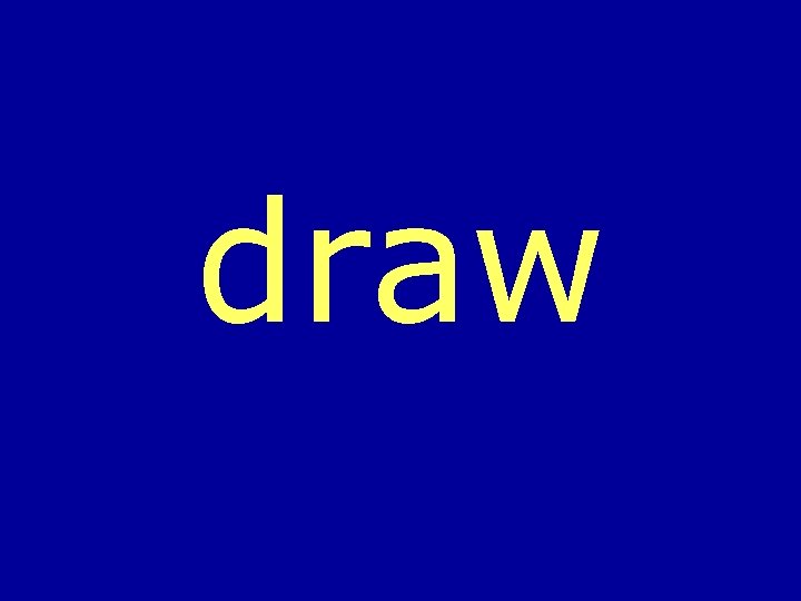 draw 